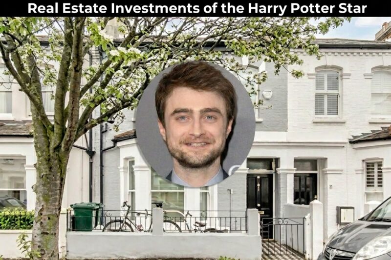 Daniel Radcliffe House: Inside the Private Homes and Real Estate Investments of the Harry Potter Star