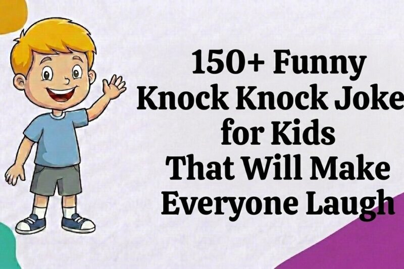 150+ Funny Knock Knock Jokes for Kids That Will Make Everyone Laugh