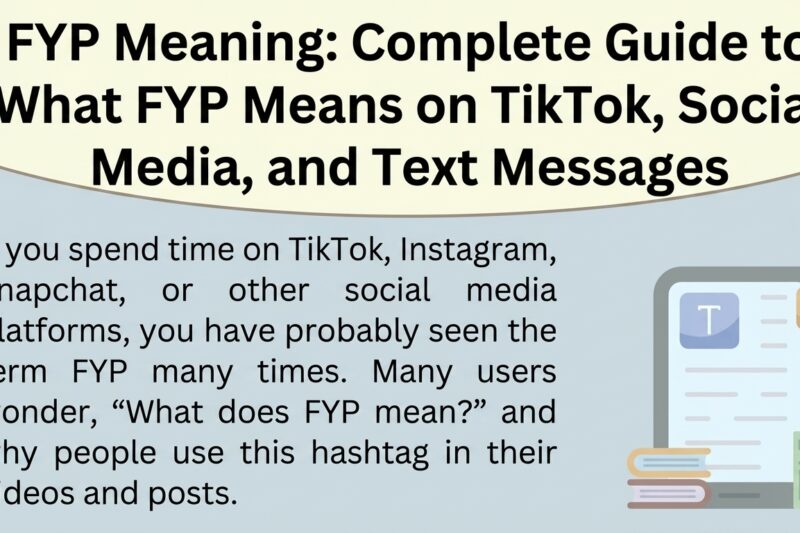 FYP Meaning: Complete Guide to What FYP Means on TikTok, Social Media, and Text Messages