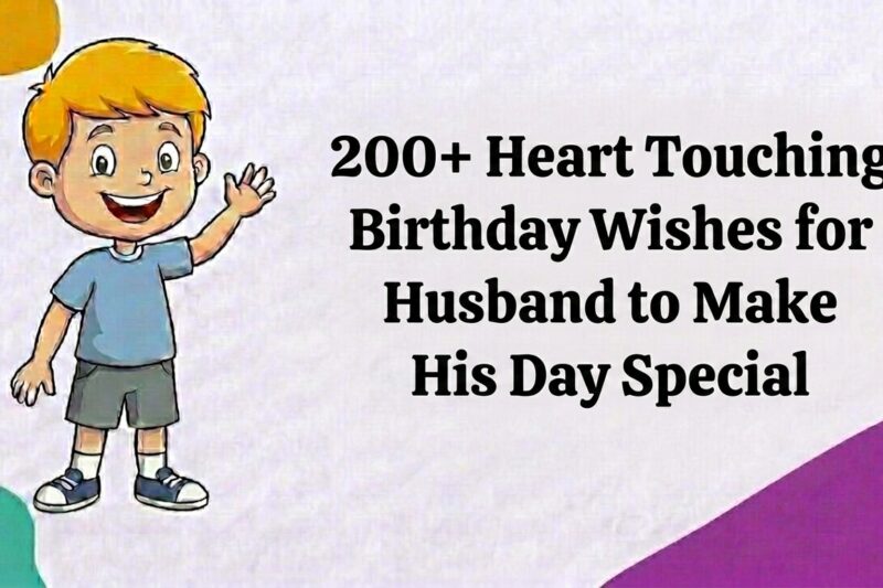 200+ Heart Touching Birthday Wishes for Husband to Make His Day Special