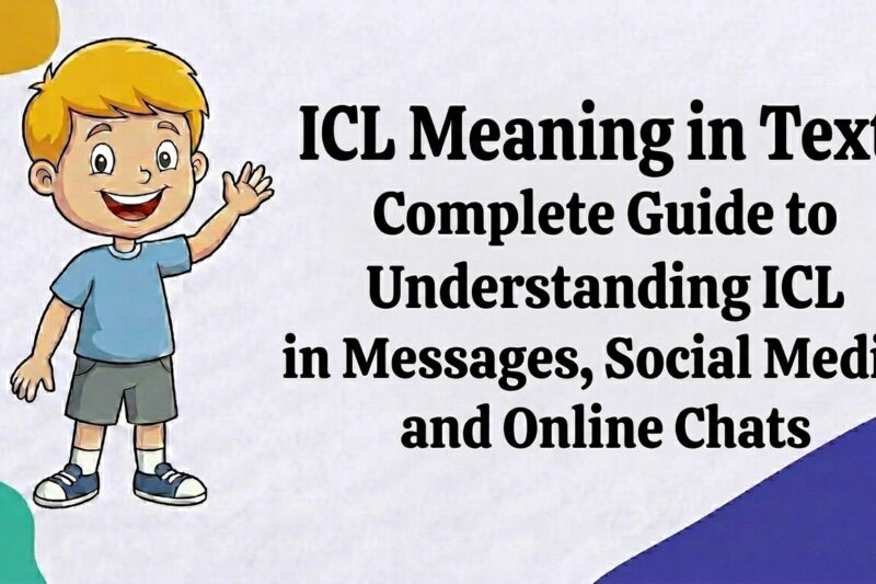 ICL Meaning Text: Complete Guide to Understanding ICL in Messages, Social Media, and Online Chats